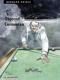  Hermann et  Greg - Bernard Prince - Tome 12 - Objectif Cormoran.