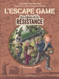 Rémi Prieur et Mélanie Vives - L'escape game Les enfants de la Résistance Tome 2 : Le Ravitaillement clandestin.