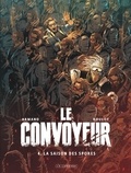 Tristan Roulot et Dimitri Armand - Le Convoyeur Tome 4 : La saison des spores.