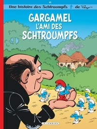  Peyo et Alain Jost - Une histoire des Schtroumpfs Tome 41 : Gargamel l'ami des Schtroumpfs.