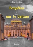 Albert Sottiaux - Tempêtes sur le Vatican.