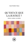 Jean-frederic Staes - Qu'est-ce que la justice ? - Autrui comme soi-même.