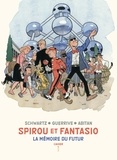 Olivier Schwartz et Benjamin Abitan - Spirou et Fantasio Tome 1 : La mémoire du futur.