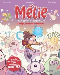 Carbone et  Thitaume - Mélie et le Monster Maker Club Tome 3 : Magie, monstres et chocolat....