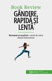 Dries Glorieux - Gândire, rapidă și lentă - O carte despre erorile care pot afecta luarea deciziilor umane.