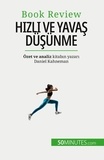 Dries Glorieux - Hızlı ve Yavaş Düşünme - İnsanların karar verme süreçlerine zarar verebilecek yanılgılar hakkında bir kitap.
