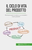 Sara Rossi - Il ciclo di vita del prodotto - Rivoluzionare il modo in cui vendete i vostri prodotti.
