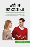 Coralie Closon - Análise transacional - Uma ferramenta valiosa para se compreender a si próprio e aos outros.