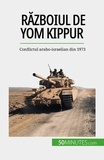 Audrey Schul - Războiul de Yom Kippur - Conflictul arabo-israelian din 1973.