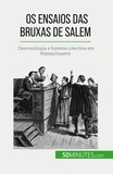Jonathan Duhoux - Os ensaios das bruxas de Salem - Demonologia e histeria colectiva em Massachusetts.
