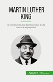 Camille David - Martin Luther King - O movimento dos direitos civis e a luta contra a segregação.