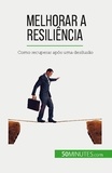 Nicolas Martin - Melhorar a resiliência - Como recuperar após uma desilusão.