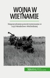 Théliol Mylène - Wojna w Wietnamie - Niepowodzenie powstrzymywania w Azji Południowo-Wschodniej.