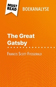 Eléonore Quinaux et Nikki Claes - The Great Gatsby van Francis Scott Fitzgerald (Boekanalyse) - Volledige analyse en gedetailleerde samenvatting van het werk.