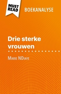 Mélanie Ackerman et Nikki Claes - Drie sterke vrouwen van Marie NDiaye (Boekanalyse) - Volledige analyse en gedetailleerde samenvatting van het werk.