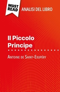 Pierre Weber et Sara Rossi - Il Piccolo Principe di Antoine de Saint-Exupéry (Analisi del libro) - Analisi completa e sintesi dettagliata del lavoro.