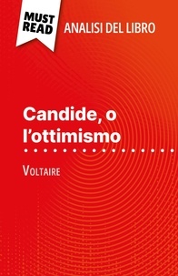 Guillaume Peris et Sara Rossi - Candide, o l'ottimismo di Voltaire (Analisi del libro) - Analisi completa e sintesi dettagliata del lavoro.