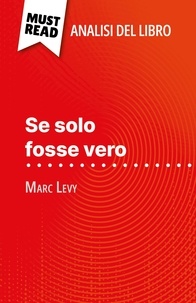 Elena Pinaud et Sara Rossi - Se solo fosse vero di Marc Levy (Analisi del libro) - Analisi completa e sintesi dettagliata del lavoro.