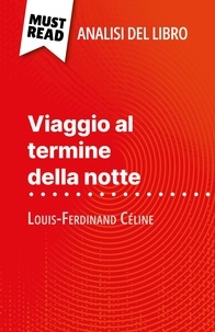 Hadrien Seret et Sara Rossi - Viaggio al termine della notte di Louis-Ferdinand Céline (Analisi del libro) - Analisi completa e sintesi dettagliata del lavoro.