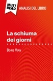 Catherine Bourguignon et Sara Rossi - La schiuma dei giorni di Boris Vian (Analisi del libro) - Analisi completa e sintesi dettagliata del lavoro.