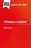 Christelle Legros et Sara Rossi - Tristano e Isotta di René Louis (Analisi del libro) - Analisi completa e sintesi dettagliata del lavoro.
