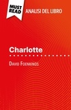 Laurence Lissoir et Sara Rossi - Charlotte di David Foenkinos (Analisi del libro) - Analisi completa e sintesi dettagliata del lavoro.
