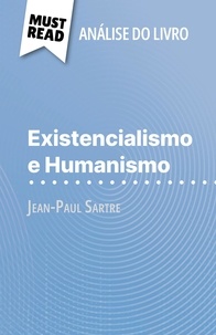 Vincent Guillaume et Alva Silva - Existencialismo e Humanismo de Jean-Paul Sartre (Análise do livro) - Análise completa e resumo pormenorizado do trabalho.