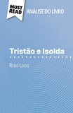 Christelle Legros et Alva Silva - Tristão e Isolda de René Louis (Análise do livro) - Análise completa e resumo pormenorizado do trabalho.
