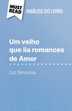 Sarah Leo et Alva Silva - Um velho que lia romances de Amor de Luis Sepulveda - (Análise do livro).