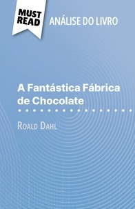 Johanna Biehler et Alva Silva - A Fantástica Fábrica de Chocolate de Roald Dahl - (Análise do livro).