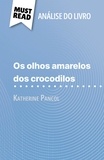 Lucile Lhoste et Alva Silva - Os Olhos Amarelos de Crocodilos de Katherine Pancol - (Análise do livro).