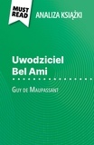 Baptiste Frankinet et Kâmil Kowalski - Uwodziciel Bel Ami książka Guy de Maupassant (Analiza książki) - Pełna analiza i szczegółowe podsumowanie pracy.