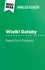 Eléonore Quinaux et Kâmil Kowalski - Wielki Gatsby książka Francis Scott Fitzgerald (Analiza książki) - Pełna analiza i szczegółowe podsumowanie pracy.