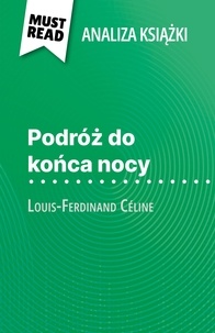 Hadrien Seret et Kâmil Kowalski - Podróż do końca nocy książka Louis-Ferdinand Céline (Analiza książki) - Pełna analiza i szczegółowe podsumowanie pracy.