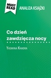 Ludivine Auneau et Kâmil Kowalski - Co dzień zawdzięcza nocy książka Yasmina Khadra (Analiza książki) - Pełna analiza i szczegółowe podsumowanie pracy.