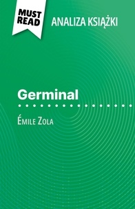 Hadrien Seret et Kâmil Kowalski - Germinal książka Émile Zola (Analiza książki) - Pełna analiza i szczegółowe podsumowanie pracy.