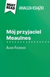 Pauline Coullet et Kâmil Kowalski - Mój przyjaciel Meaulnes książka Alain-Fournier - (Analiza książki).