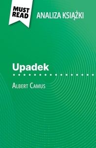 Johanna Biehler et Kâmil Kowalski - Upadek książka Albert Camus - (Analiza książki).