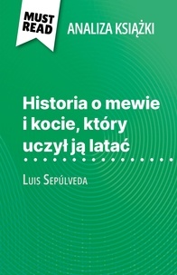 Johanna Biehler et Kâmil Kowalski - Historia o mewie i kocie, który uczył ją latać książka Luis Sepúlveda - (Analiza książki).
