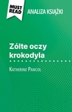 Lucile Lhoste et Kâmil Kowalski - Zólte oczy krokodyla książka Katherine Pancol - (Analiza książki).