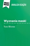 Natalia Torres Behar et Kâmil Kowalski - Wyznania Maski książka Yukio Mishima - (Analiza książki).