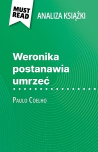 Sybille Mortier et Kâmil Kowalski - Weronika postanawia umrzeć książka Paulo Coelho - (Analiza książki).