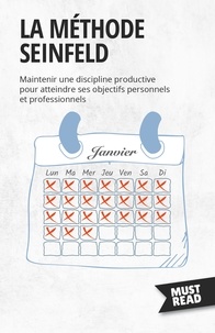 Lanore Peter - Must Read Business  : La Méthode Seinfeld - Maintenir une discipline productive pour atteindre ses objectifs personnels et professionnels.