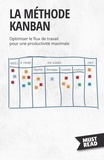 Peter Lanore - La méthode Kanban - Optimiser le flux de travail pour une productivité maximale.