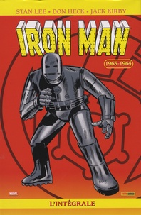 Stan Lee et Don Heck - Iron Man l'Intégrale  : 1963-1964.