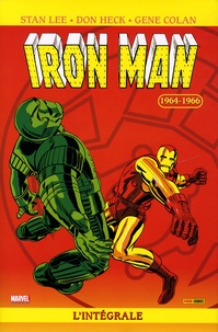 Stan Lee et Don Heck - Iron Man l'Intégrale  : 1964-1966.