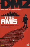 Brian Wood et Riccardo Burchielli - DMZ Tome 4 : Tirs amis.