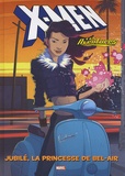 Robert Kirkman et Derec Donovan - X-Men - Les aventures Tome 1 : Jubilé, la princesse de Bel-air.