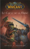 Keith R. A. DeCandido - World of Warcraft  : Le Cycle de la Haine.