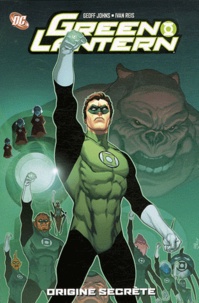 Geoff Johns et Ivan Reis - Green Lantern Tome 1 : Origine secrète.